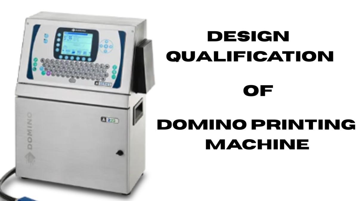 Design Qualification of Domino Printing Machine